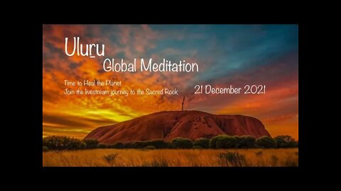 Uluru Global Meditation 21 December 2021