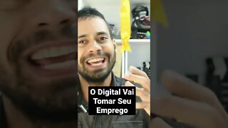 O Digital Pode Tirar Meu Emprego Atual