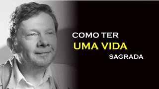 O SAGRADO NA VIDA, ECKHART TOLLE DUBLADO