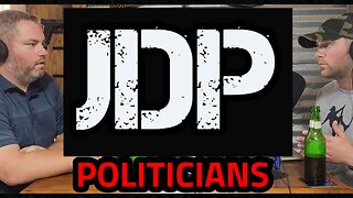 JDP Ep. 12 Politicians
