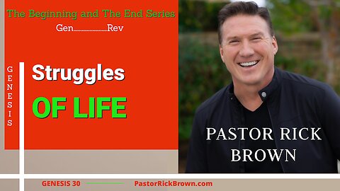 Struggles of Life • Genesis 30• Pastor Rick Brown