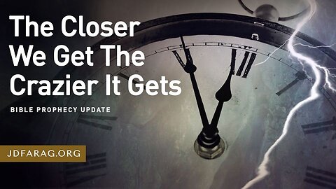 The Closer We Get The Crazier It Gets - Prophecy Update 04/07/24 - J.D. Farag