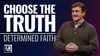 Determined Faith [Choose the Truth]