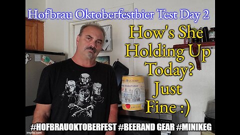 Hofbrau Oktoberfestbier Mini Keg Test: Day 2