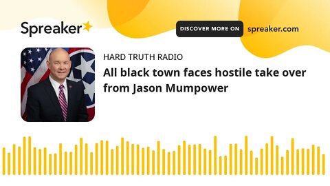 All black town faces hostile take over from Jason Mumpower