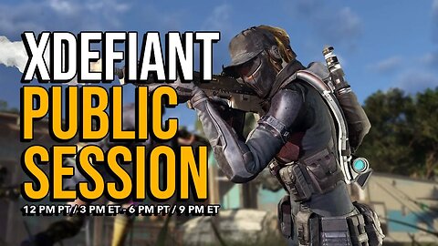 XDefiant - Public Session Gameplay