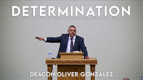 Determination | Deacon Oliver Gonzalez