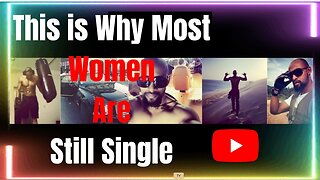 This Is Why Most Women Are Single | #feminism