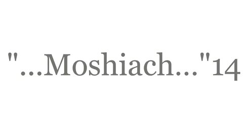 "...Moshiach...Yeshua..."14--The Good News 2