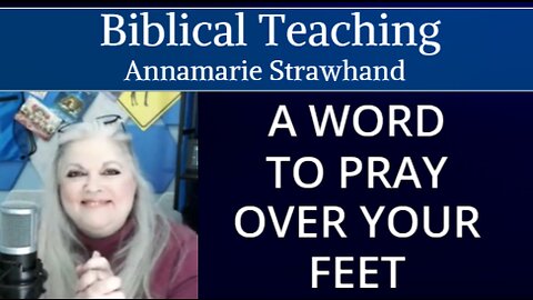 Biblical Teaching: A Word To Pray Over Your Feet - Prayer To Anoint and Heal Your Feet