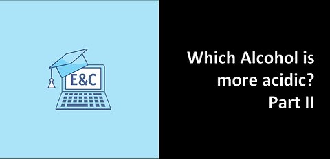 Which alcohol is more acidic Part 2