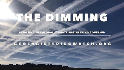 CHEM TRAILS 'The Dimming' Exposing The Global Climate Engineering Cover-Up! (Documentary)