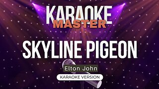 Skyline Pigeon - Elton John (Karaoke Version)