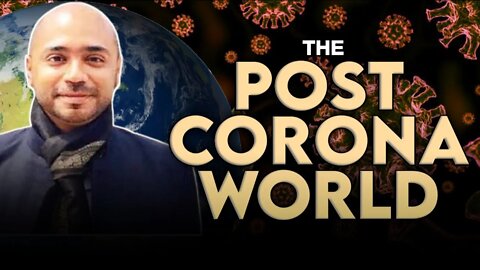 The Post Corona World