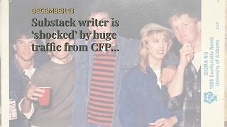 Substack writer is ‘shocked’ by huge traffic from CFP…