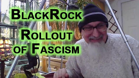 Wall Street, BlackRock & Largest Financial Scam in Human History: Rollout of Fascism