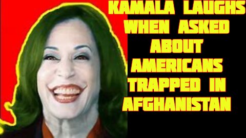 Kamala Harris Laughs When Asked About Americans Trapped In Afghanistan