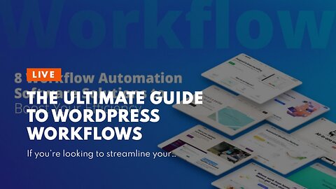 The Ultimate Guide to WordPress Workflows