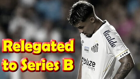 Santos is relegated for the first time in its history