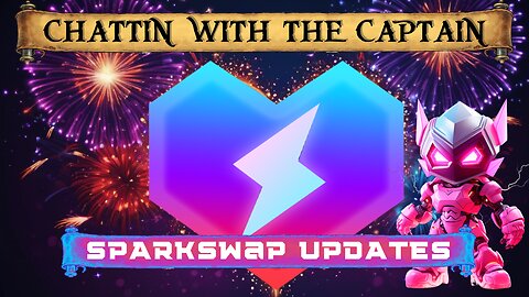 SPARKSWAP NEW NFT MARKETPLACE, 404 NFT REFLECTIONS AND MORE - CHATTIN WITH THE CAPTAIN - AJ