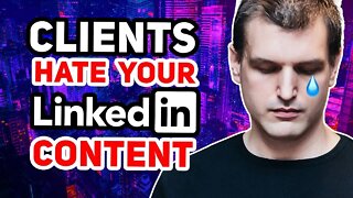 Why clients hate your LinkedIn content – What you MUST do to get clients in 2020 | Tim Queen