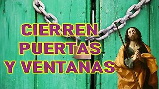 CIERREN PUERTAS Y VENTANAS - MENSAJE DEL APÓSTOL JUAN A MARÍA ZÜR