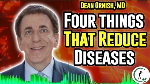 Dean Ornish: How To Reverse Cancer And Diseases - Do These Four Things