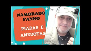 PIADAS E ANEDOTAS - NAMORADO FANHO - #shorts