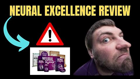 Neural Excellence review - NeuralExcellence program reviews NeuralExcellence