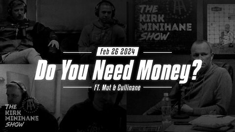 The Kirk Minihane Show Live | Do You Need Money? - February 26, 2024