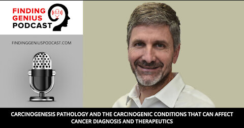 Carcinogenesis Pathology and the Carcinogenic Conditions that can Affect Cancer Diagnosis