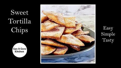 Sweet Tortilla Chips Recipe