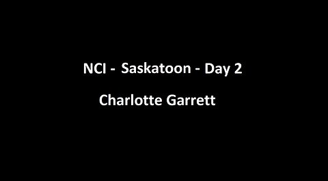 National Citizens Inquiry - Saskatoon - Day 2 - Charlotte Garrett Testimony