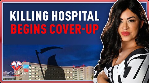 KILLING HOSPITAL BEGINS COVER UP