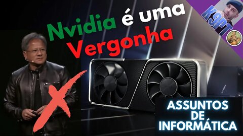 A Nvidia é uma VERGONHA!