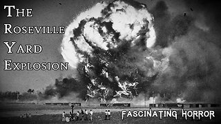 The Roseville Yard Explosion | Fascinating Horror