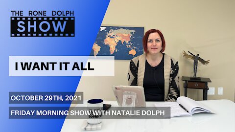 I Want It All - Friday Morning Message with Natalie Dolph | The Rone Dolph Show