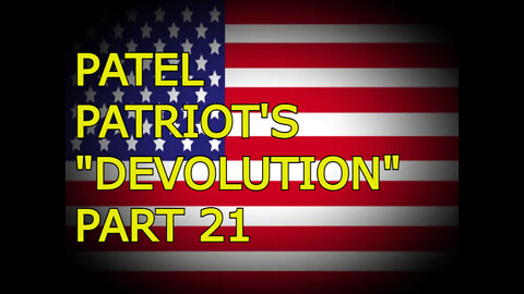 PATEL PATRIOT'S "DEVOLUTION - PART 21 - 2000 MULES"_1