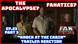 KNOCK AT THE CABIN Trailer Reaction. Ep.23, Part 3