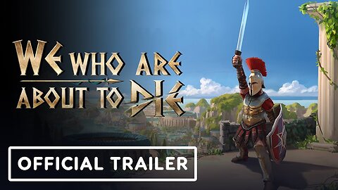 We Who Are About To Die - Official Launch Trailer