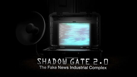 Shadow Gate 2.0: The Fake News Industrial Complex - Millie Weaver
