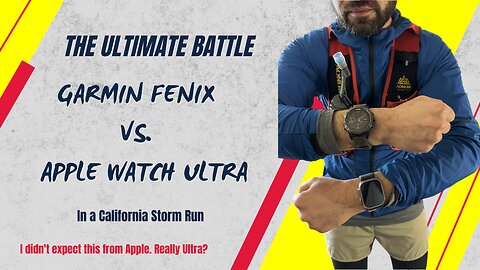 The Ultimate Battle: Garmin Fenix vs. Apple Watch Ultra in a California Storm Run