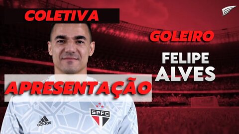 SÃO PAULO: COLETIVA DE APRESENTAÇÃO DO GOLEIRO FELIPE ALVES