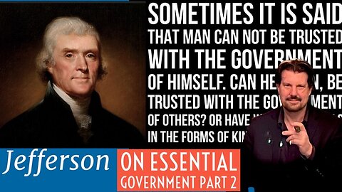 Thomas Jefferson on Essentials of Government Part 2