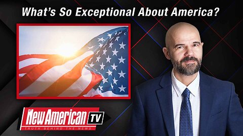 The New American TV | What’s So Exceptional About America?