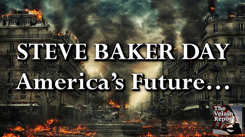 STEVE BAKER DAY America’s Future…