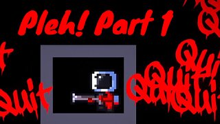 This Ain't No Cute 2D Game | Pleh! (Part 1)