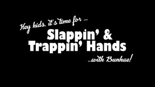 BUNHAEJOURNEY Freestyle Practice: Slappin' & Trappin' Hands