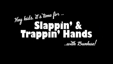 BUNHAEJOURNEY Freestyle Practice: Slappin' & Trappin' Hands