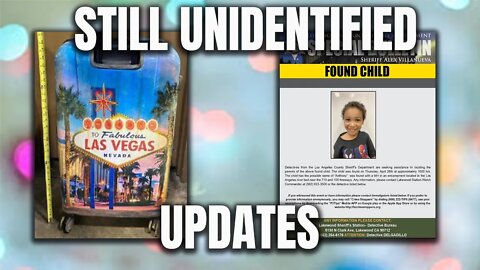 EMOTIONAL UPDATE - Still Unidentified - Boy in the Suitcase